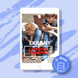 Pomocnik w Uzależnieniu od EKRANÓW